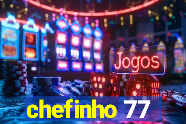 chefinho 77